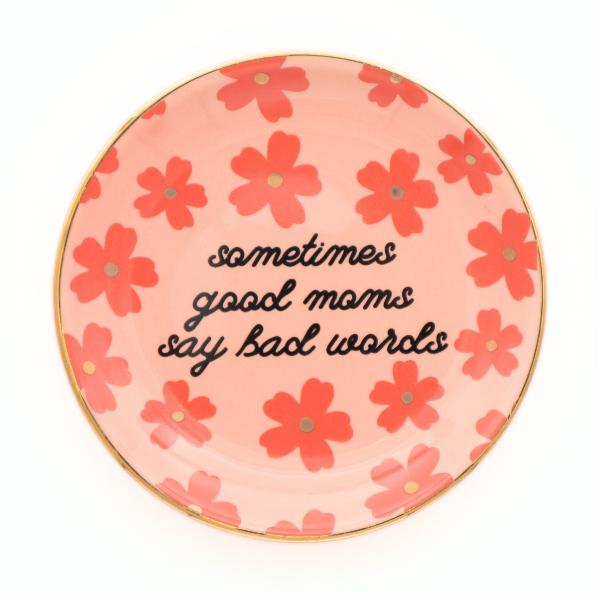 Round Trinket Floral Sometimes Good Moms